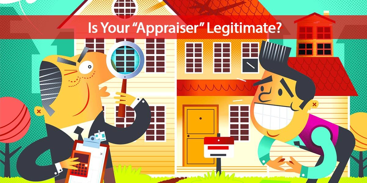 Is Your “Appraiser” Legitimate?